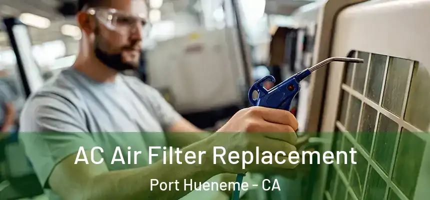  AC Air Filter Replacement Port Hueneme - CA