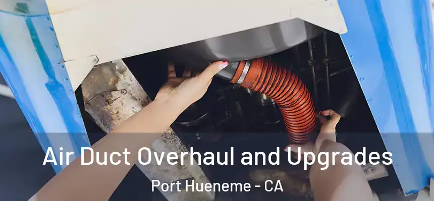  Air Duct Overhaul and Upgrades Port Hueneme - CA